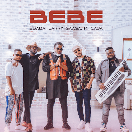 2Baba Bebe Ft. Larry Gaaga Mi Casa