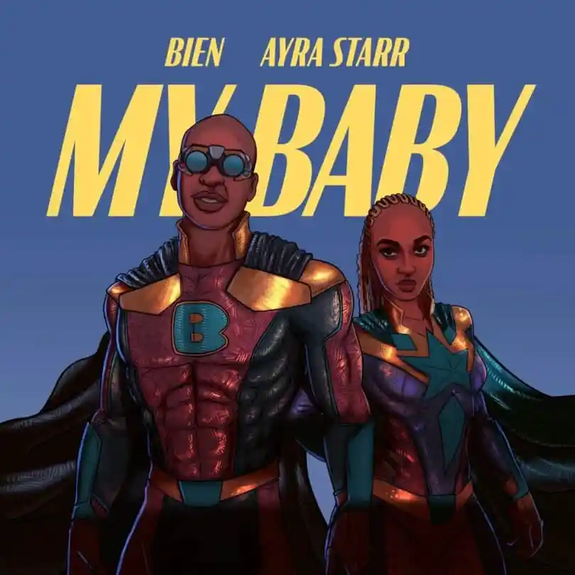 Bien – My Baby Ft. Ayra Starr