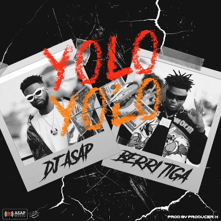 DJ Asap – Yolo Ft. Berri Tiga 1