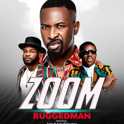 Ruggedman Zoom Ft. Falz Small Doctor