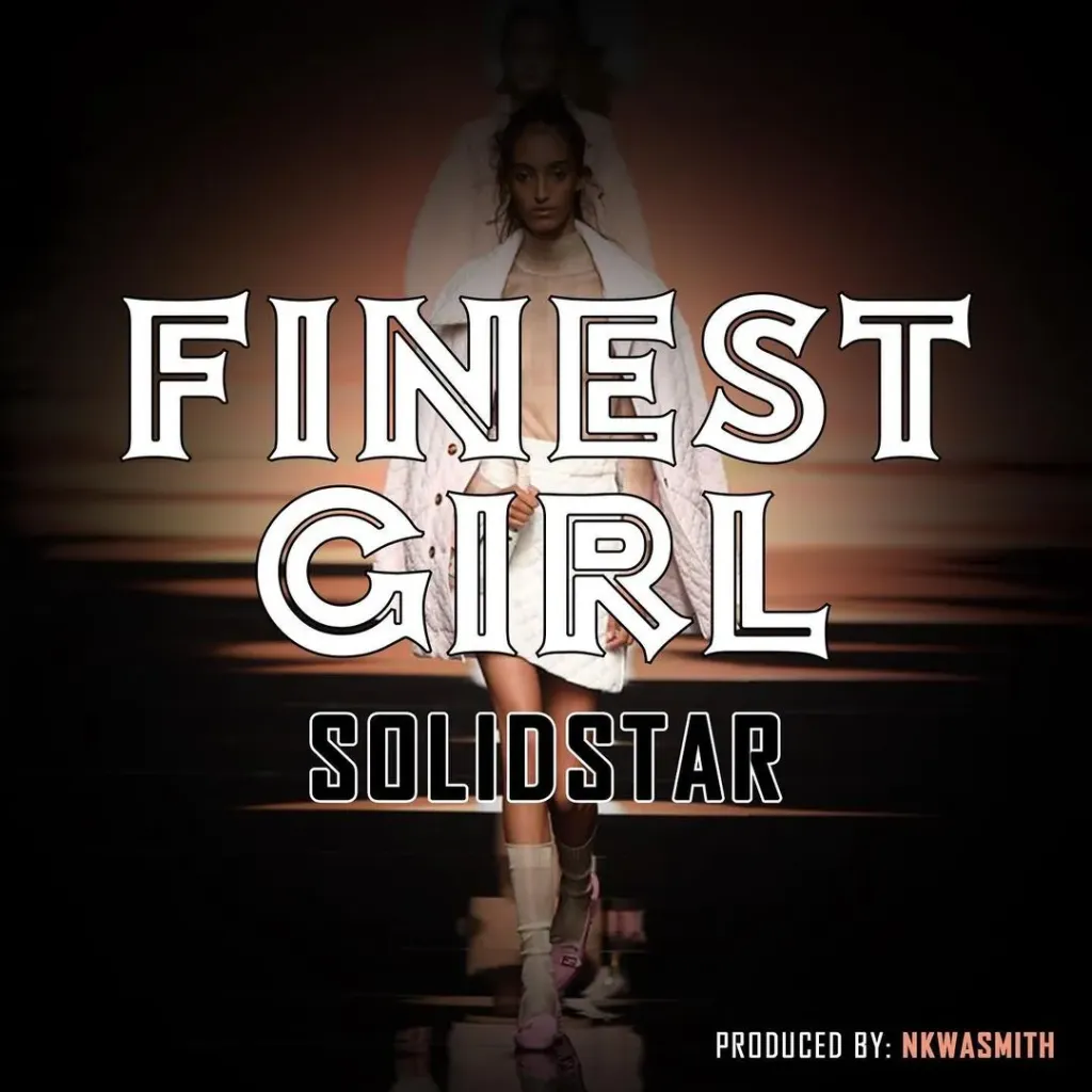 Solidstar – Finest Girl 1