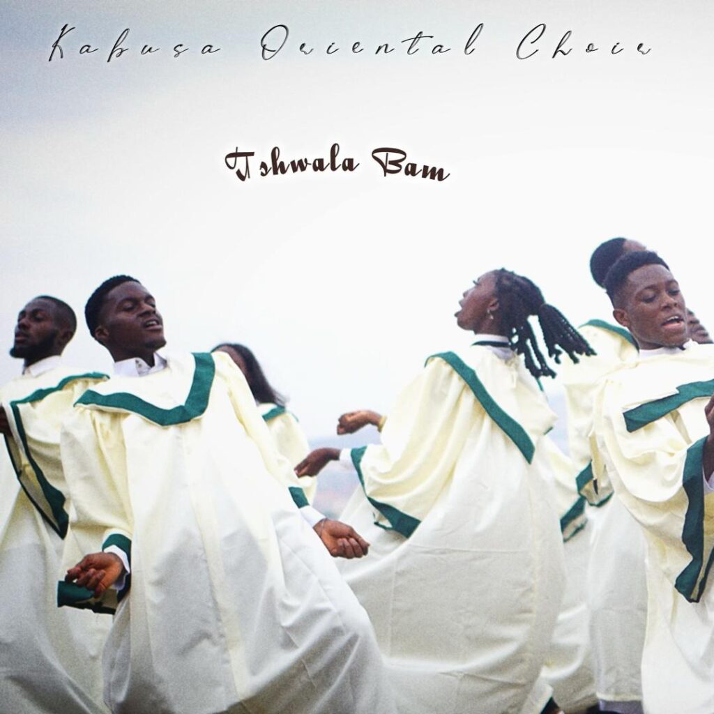 Kabusa Oriental Choir – Tshwala Bam (Choir Version)