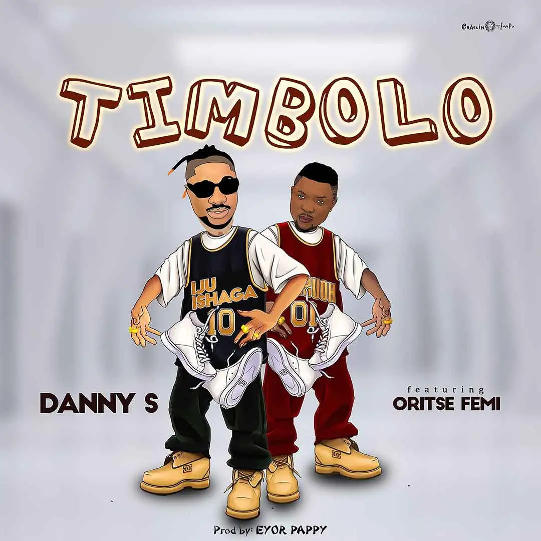 Danny S TIMBOLO ft Oritse Femi 1