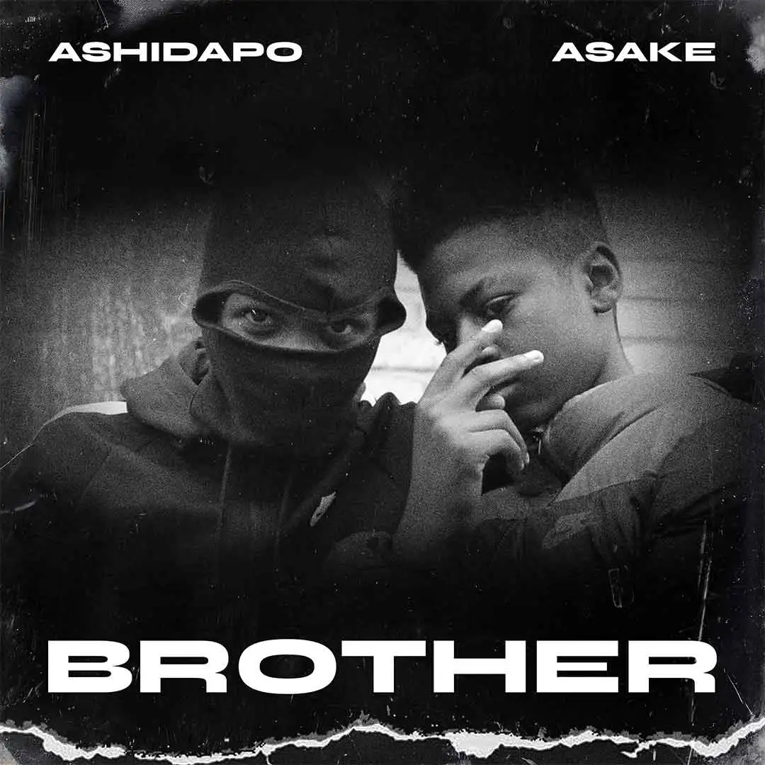 Ashidapo BROTHER ft Asake