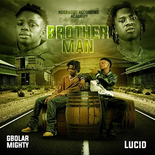 Gbolar Mighty – Brother Man Mp3 Lyrics