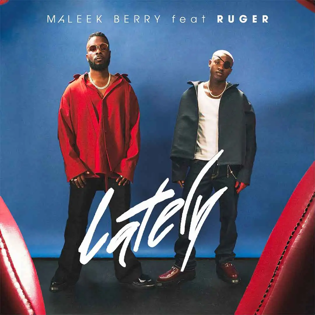 Maleek Berry Lately ft Ruger